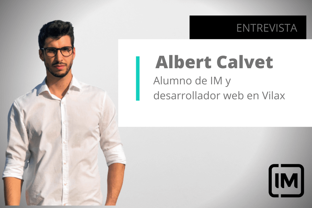 Albert Calvet alumno de IM y desarrollador web en Vilax